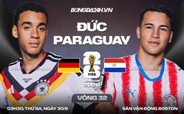 Nhận định Đức vs Paraguay (03h30 ngày 30/6): Xe tăng phá tường