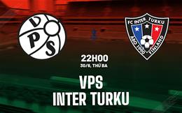 Nhận định bóng đá VPS vs Inter Turku 22h00 ngày 30/6 (Cúp QG Phần Lan 2026)