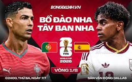 Nhận định Bồ Đào Nha vs Tây Ban Nha (2h00 ngày 7/7): Vé đi tiếp cho ai?