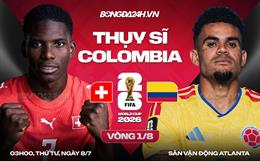 Nhận định Thụy Sĩ vs Colombia (03h00 ngày 8/7): Cân tài cân sức