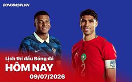 Lịch thi đấu, trực tiếp bóng đá hôm nay 09/07/2026: Pháp vs Ma Rốc