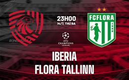 Nhận định bóng đá Iberia vs Flora Tallinn 23h00 ngày 14/7 (Champions League 2026/27)