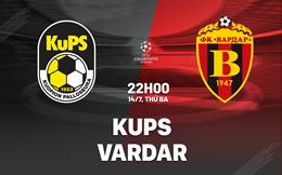 Nhận định bóng đá KuPS vs Vardar 22h00 ngày 14/7 (Champions League 2026/27)