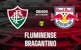 Nhận định bóng đá Fluminense vs Bragantino 6h00 ngày 18/7 (VĐQG Brazil 2026)
