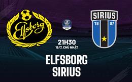 Nhận định bóng đá Elfsborg vs Sirius 21h30 ngày 19/7 (VĐQG Thụy Điển 2026)