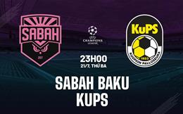 Nhận định bóng đá Sabah Baku vs KuPS 23h00 ngày 21/7 (Champions League 2026/27)