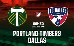 Nhận định bóng đá Portland Timbers vs Dallas 9h30 ngày 23/7 (Nhà nghề Mỹ 2026)