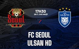 Nhận định bóng đá FC Seoul vs Ulsan HD 17h30 ngày 26/7 (VĐQG Hàn Quốc 2026)