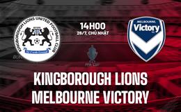 Nhận định Kingborough Lions vs Melbourne Victory 14h00 ngày 26/7 (Cúp QG Australia 2026)