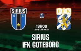 Nhận định bóng đá Sirius vs IFK Goteborg 19h00 ngày 26/7 (VĐQG Thụy Điển 2026)