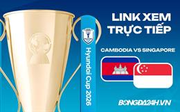 Link xem trực tiếp Campuchia vs Singapore 19h ngày 24/07 ở đâu?