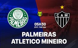 Nhận định bóng đá Palmeiras vs Atletico Mineiro 5h30 ngày 27/7 (VĐQG Brazil 2026)