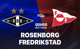 Nhận định bóng đá Rosenborg vs Fredrikstad 0h00 ngày 28/7 (VĐQG Na Uy 2026)