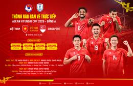 VFF bán vé trực tiếp trận đấu giữa ĐT Việt Nam và ĐT Singapore