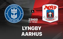 Nhận định bóng đá Lyngby vs Aarhus 23h00 ngày 1/8 (VĐQG Đan Mạch 2026/27)
