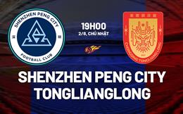 Nhận định Shenzhen Peng City vs Chongqing Tonglianglong 19h00 ngày 2/8 (VĐQG Trung Quốc 2026)