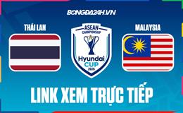 Link xem trực tiếp Thái Lan vs Malaysia hôm nay (Bảng B ASEAN Cup 2026)
