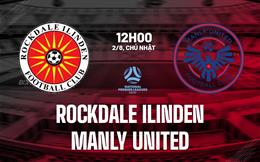 Nhận định Rockdale Ilinden vs Manly United 12h00 ngày 2/8 (Giải bang New South Wales 2026)