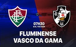 Nhận định Fluminense vs Vasco da Gama 7h30 ngày 6/8 (Cúp QG Brazil 2026)