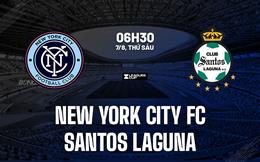 Nhận định New York City FC vs Santos Laguna 6h30 ngày 7/8 (Leagues Cup 2026)