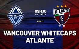 Nhận định bóng đá Vancouver Whitecaps vs Atlante 9h30 ngày 5/8 (Leagues Cup 2026)