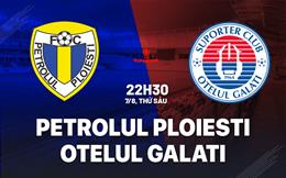 Nhận định Petrolul Ploiesti vs Otelul Galati 22h30 ngày 9/8 (VĐQG Romania 2026/27)