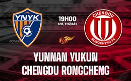Nhận định Yunnan Yukun vs Chengdu Rongcheng 19h00 ngày 8/8 (VĐQG Trung Quốc 2026)