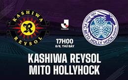 Nhận định Kashiwa Reysol vs Mito Hollyhock 17h00 ngày 8/8 (VĐQG Nhật Bản 2026/27)