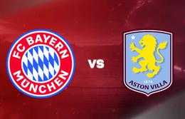 Nhận định Bayern Munich vs Aston Villa (19h00 ngày 7/8, Giao hữu CLB)