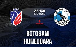 Nhận định Botosani vs Corvinul Hunedoara 22h30 ngày 10/8 (VĐQG Romania 2026/27)