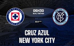 Nhận định Cruz Azul vs New York City FC 6h30 ngày 10/8 (Leagues Cup 2026)