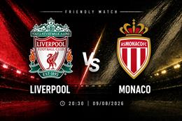 Nhận định Liverpool vs Monaco (20h30 ngày 9/8): Iraola ra mắt Anfield
