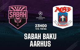 Nhận định bóng đá Sabah Baku vs Aarhus 23h00 ngày 11/8 (Champions League 2026/27)