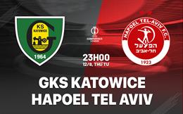 Nhận định GKS Katowice vs Hapoel Tel Aviv 23h00 ngày 12/8 (Conference League 2026/27)