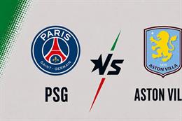 Nhận định PSG vs Aston Villa (2h00 ngày 13/8): Chứng tỏ bản lĩnh