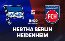 Nhận định bóng đá Hertha Berlin vs Heidenheim 18h00 ngày 15/8 (Hạng 2 Đức 2026/27)