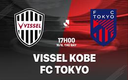 Nhận định bóng đá Vissel Kobe vs FC Tokyo 17h00 ngày 15/8 (VĐQG Nhật Bản 2026/27)