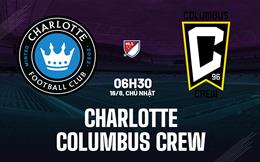 Nhận định bóng đá Charlotte vs Columbus Crew 6h30 ngày 16/8 (Nhà nghề Mỹ 2026)