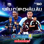 Trực tiếp bóng đá PSG vs Aston Villa 2h00 ngày 13/8 (Siêu cúp châu Âu 2026)