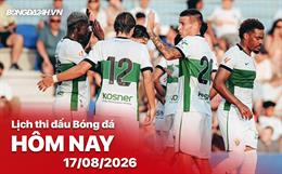 Lịch thi đấu, trực tiếp bóng đá hôm nay 17/08/2026: Deportivo vs Elche