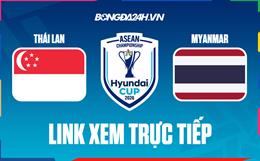 Link xem trực tiếp Singapore vs Thái Lan 20h hôm nay