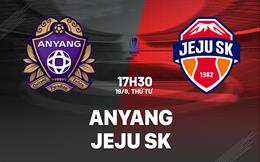 Nhận định bóng đá Anyang vs Jeju SK 17h30 ngày 19/8 (Cúp QG Hàn Quốc 2026)