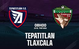Nhận định bóng đá Tepatitlan vs Tlaxcala 8h00 ngày 21/8 (Hạng 2 Mexico 2026/27)