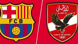Nhận định Barca vs Al Ahly (1h00 ngày 20/8, Giao hữu CLB)