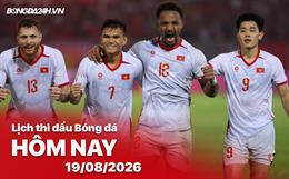 Lịch thi đấu, trực tiếp bóng đá hôm nay 19/08/2026: Việt Nam vs Malaysia