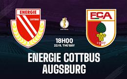 Nhận định bóng đá Energie Cottbus vs Augsburg 18h00 ngày 22/8 (Cúp QG Đức 2026/27)