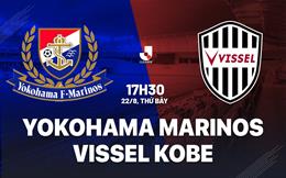 Nhận định Yokohama Marinos vs Vissel Kobe 17h30 ngày 22/8 (VĐQG Nhật Bản 2026/27)