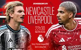 Nhận định Newcastle vs Liverpool (22h30 ngày 23/8): Đả bại Chích chòe