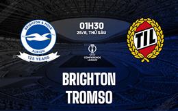 Nhận định Brighton vs Tromso (01h30 ngày 28/8): Mòng biển đi tiếp