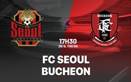 Nhận định bóng đá FC Seoul vs Bucheon 17h30 ngày 25/8 (VĐQG Hàn Quốc 2026)